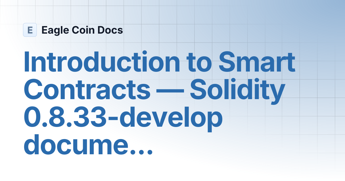Introduction to Smart Contracts — Solidity 0.8.33-develop documentation ...