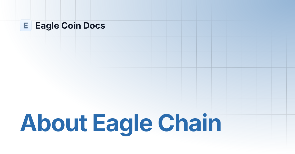 About Eagle Chain | Documentation | Eagle Coin Docs