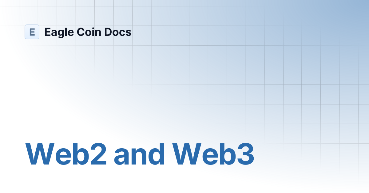 Web2 and Web3 | Documentation | Eagle Coin Docs
