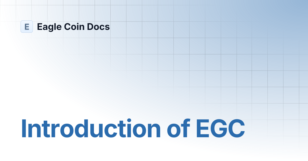 Introduction of EGC | Documentation | Eagle Coin Docs